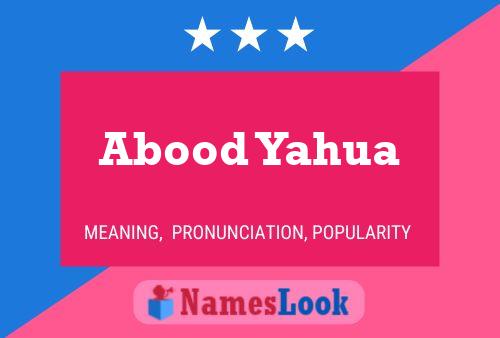 Abood Yahua Name Poster