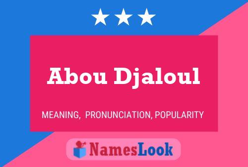 Abou Djaloul Name Poster