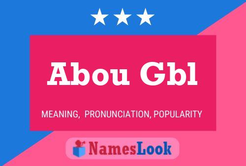 Abou Gbl Name Poster