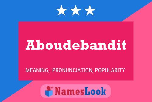 Aboudebandit Name Poster