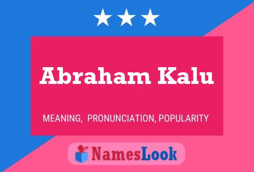 Abraham Kalu Name Poster