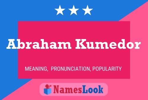 Abraham Kumedor Name Poster