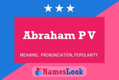 Abraham P V Name Poster