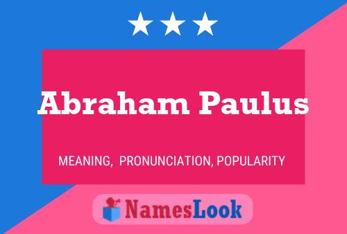 Abraham Paulus Name Poster