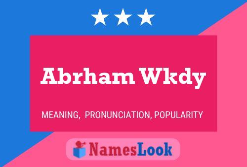 Abrham Wkdy Name Poster