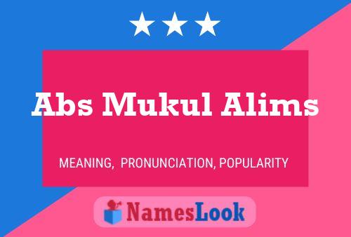 Abs Mukul Alims Name Poster