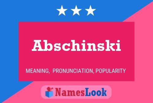 Abschinski Name Poster