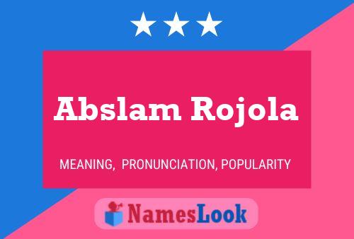 Abslam Rojola Name Poster