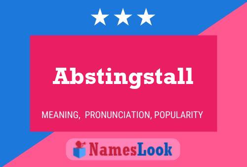 Abstingstall Name Poster