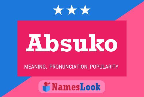 Absuko Name Poster