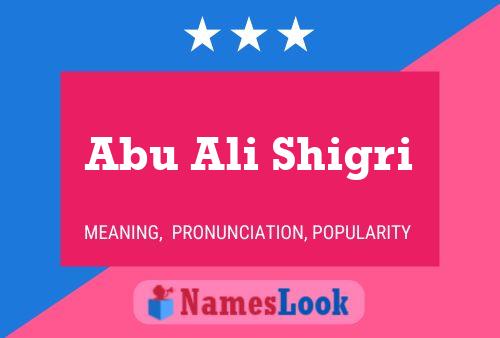 Abu Ali Shigri Name Poster