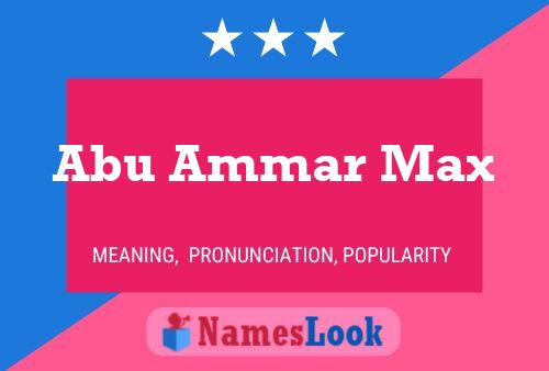 Abu Ammar Max Name Poster