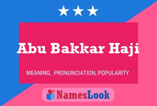 Abu Bakkar Haji Name Poster