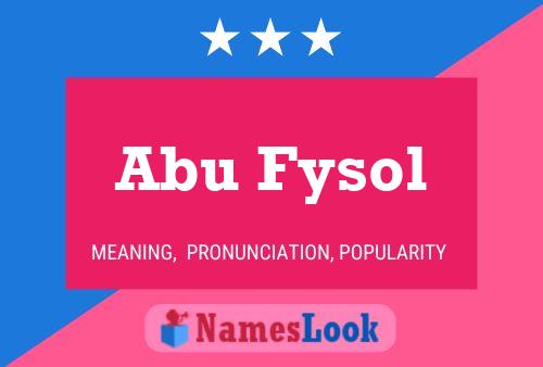 Abu Fysol Name Poster