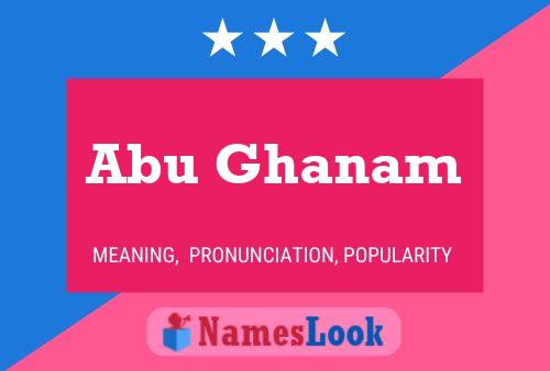 Abu Ghanam Name Poster