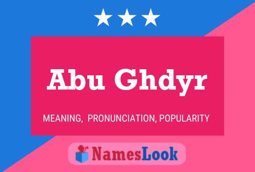 Abu Ghdyr Name Poster