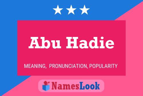 Abu Hadie Name Poster