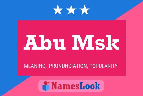 Abu Msk Name Poster