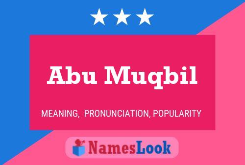 Abu Muqbil Name Poster