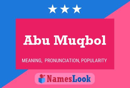 Abu Muqbol Name Poster