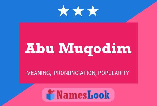 Abu Muqodim Name Poster