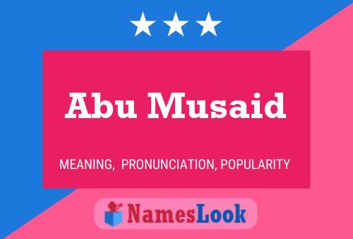 Abu Musaid Name Poster