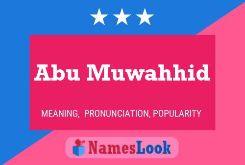 Abu Muwahhid Name Poster