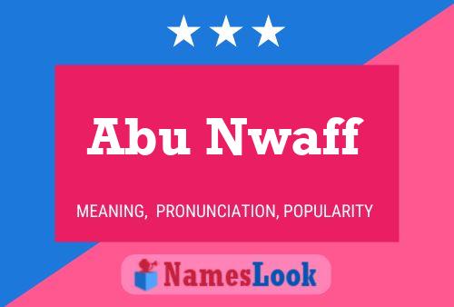 Abu Nwaff Name Poster