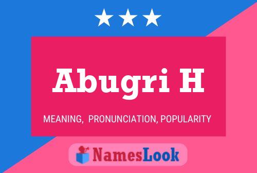 Abugri H Name Poster