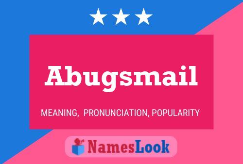 Abugsmail Name Poster