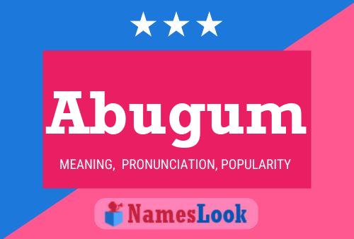 Abugum Name Poster