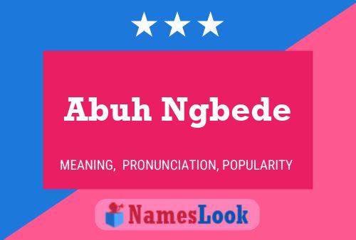 Abuh Ngbede Name Poster