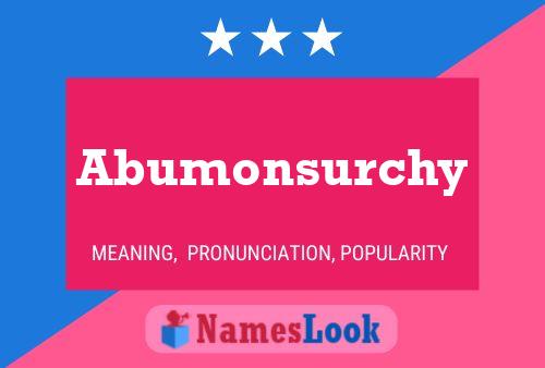 Abumonsurchy Name Poster