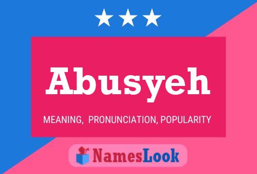 Abusyeh Name Poster