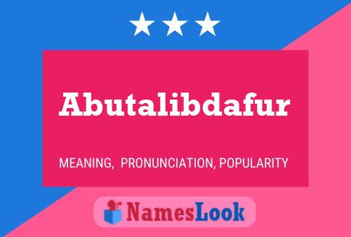 Abutalibdafur Name Poster