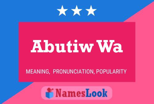 Abutiw Wa Name Poster