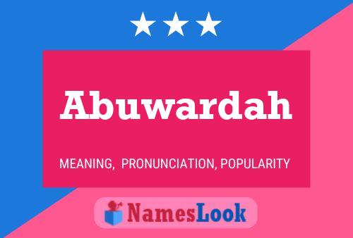 Abuwardah Name Poster