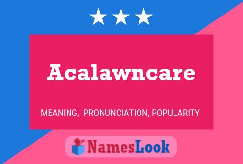 Acalawncare Name Poster