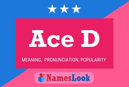 Ace D Name Poster