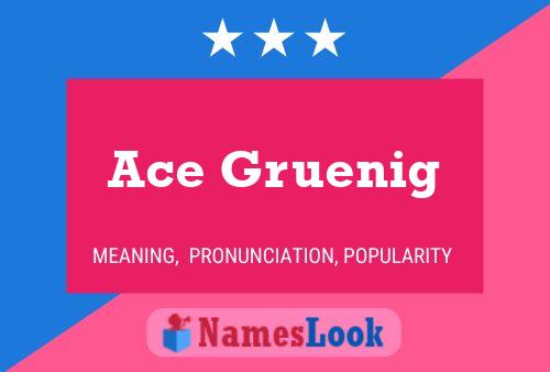 Ace Gruenig Name Poster