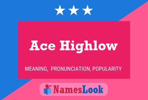 Ace Highlow Name Poster