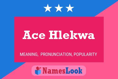 Ace Hlekwa Name Poster