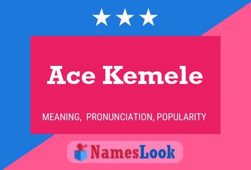 Ace Kemele Name Poster