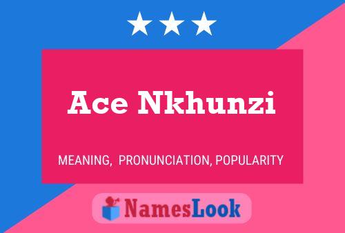 Ace Nkhunzi Name Poster