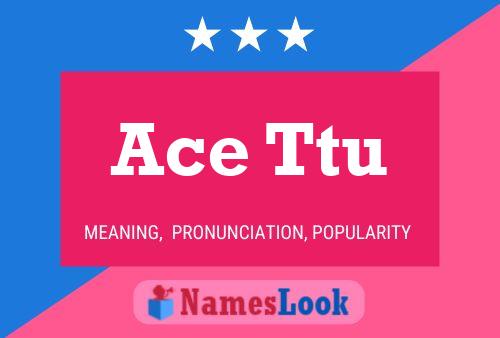 Ace Ttu Name Poster