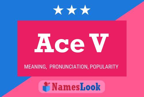 Ace V Name Poster