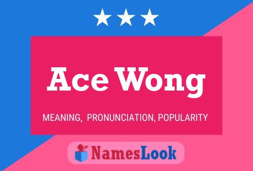 Ace Wong Name Poster