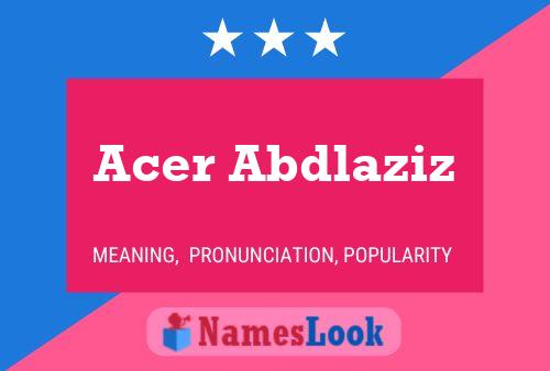 Acer Abdlaziz Name Poster