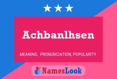 Achbanlhsen Name Poster