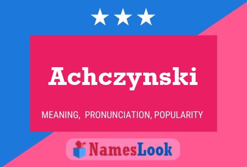 Achczynski Name Poster